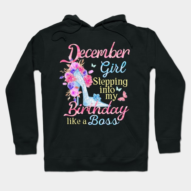 December Girl stepping into my Birthday like a boss Hoodie by Terryeare